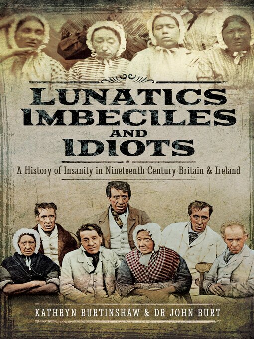 Title details for Lunatics, Imbeciles and Idiots by Kathryn Burtinshaw - Available